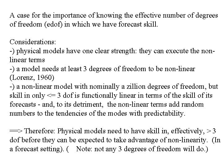 A case for the importance of knowing the effective number of degrees of freedom