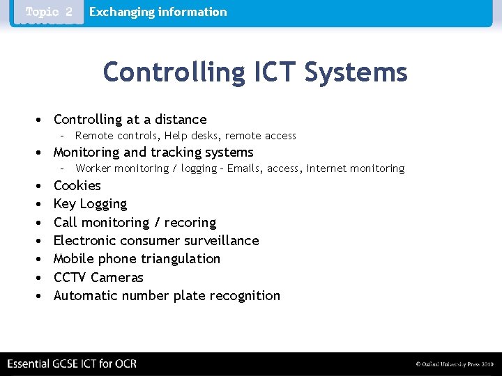 Exchanging information Controlling ICT Systems • Controlling at a distance – Remote controls, Help