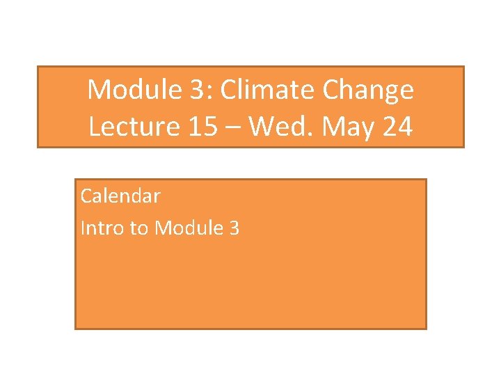 Module 3 Climate Change Lecture 15 Wed May