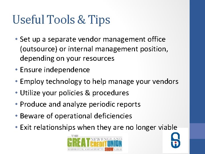 Useful Tools & Tips • Set up a separate vendor management office (outsource) or