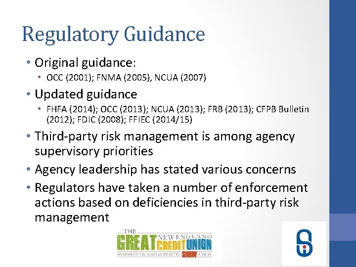 Regulatory Guidance • Original guidance: • OCC (2001); FNMA (2005), NCUA (2007) • Updated