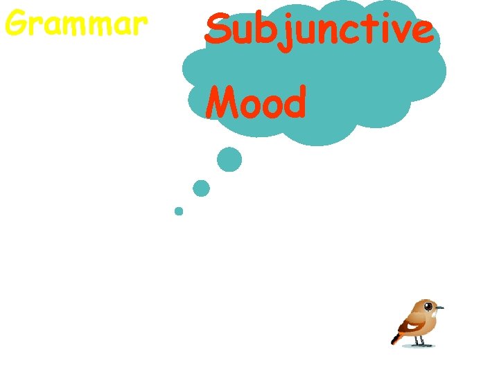 Grammar Subjunctive Mood 