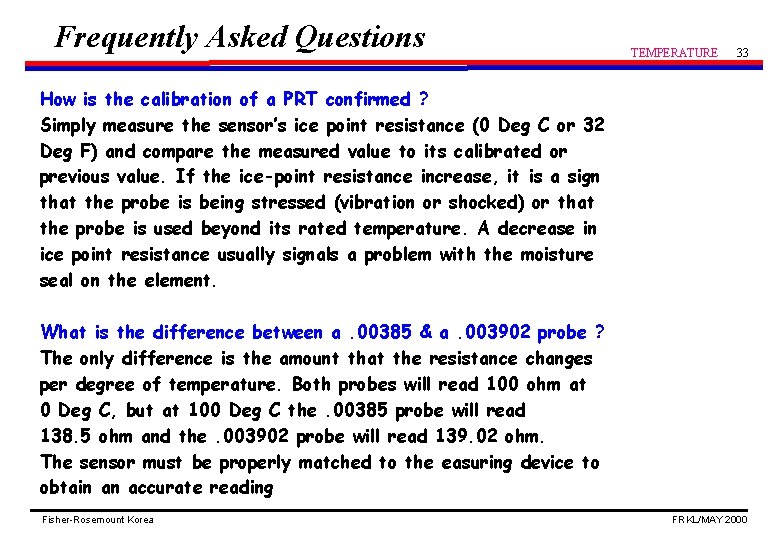 Frequently Asked Questions TEMPERATURE 33 How is the calibration of a PRT confirmed ?