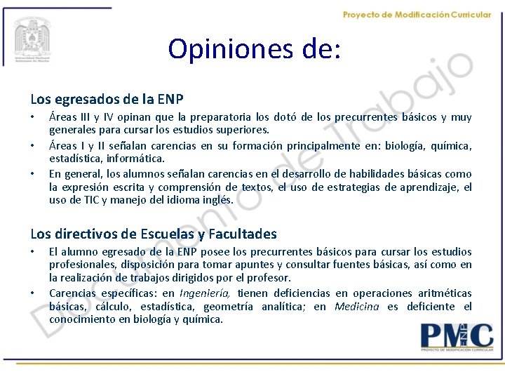 Opiniones de: Los egresados de la ENP • • • Áreas III y IV