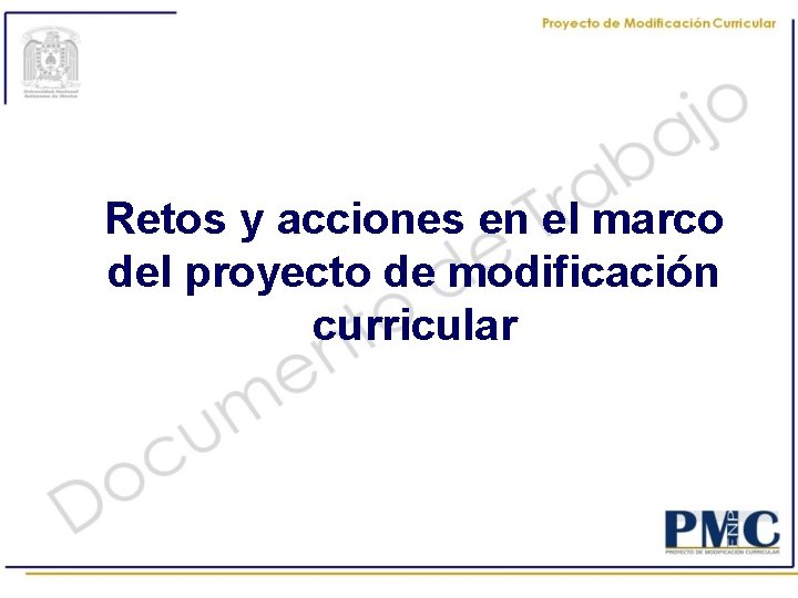 Retos y acciones en el marco del proyecto de modificación curricular 