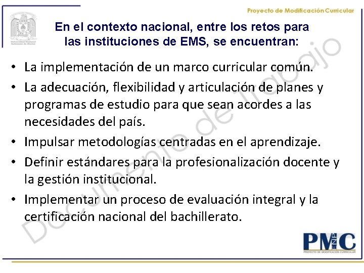 En el contexto nacional, entre los retos para las instituciones de EMS, se encuentran: