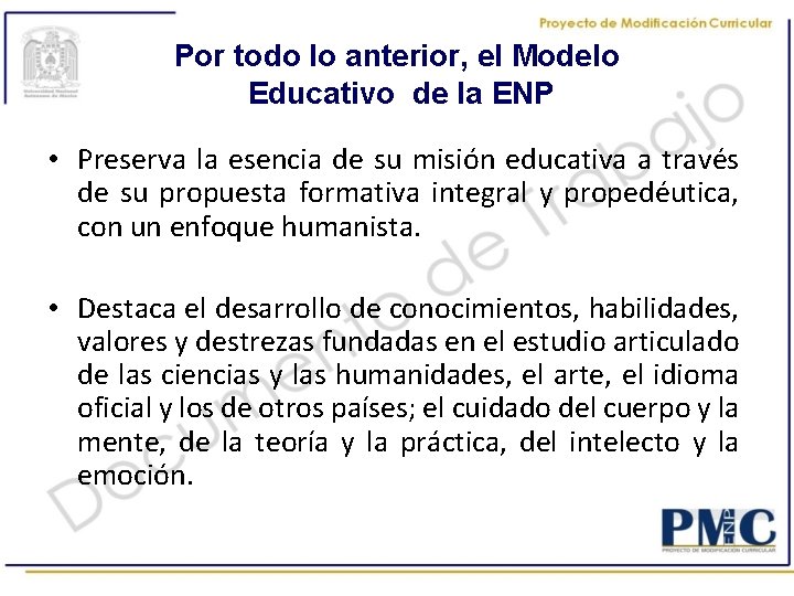 Por todo lo anterior, el Modelo Educativo de la ENP • Preserva la esencia