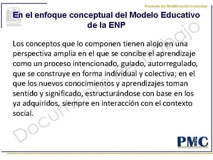 En el enfoque conceptual del Modelo Educativo de la ENP Los conceptos que lo