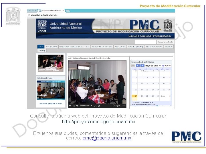 Consulte la página web del Proyecto de Modificación Curricular: http: //proyectomc. dgenp. unam. mx