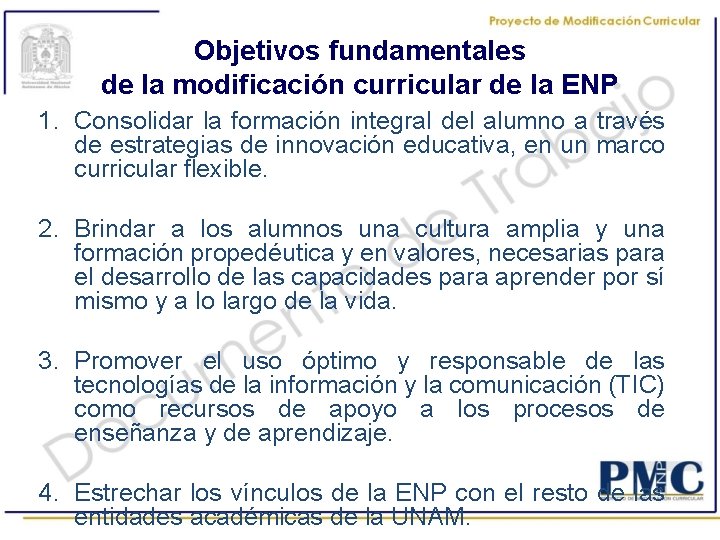 Objetivos fundamentales de la modificación curricular de la ENP 1. Consolidar la formación integral