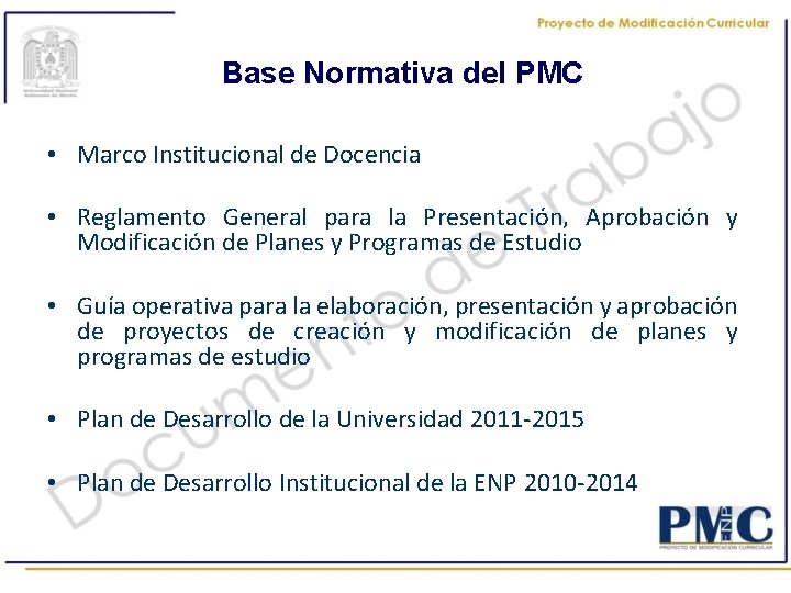 Base Normativa del PMC • Marco Institucional de Docencia • Reglamento General para la