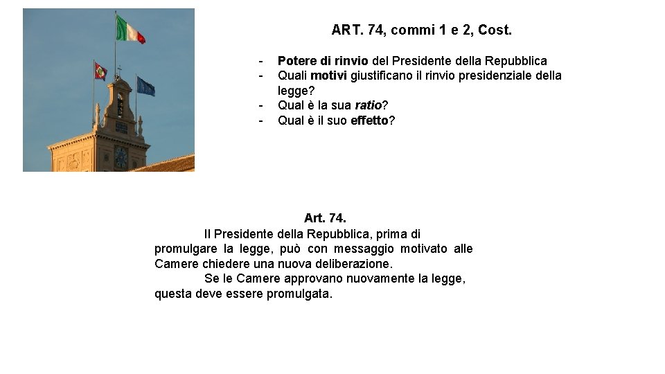 ART. 74, commi 1 e 2, Cost. - Potere di rinvio del Presidente della ART. 74, commi 1 e 2, Cost. - Potere di rinvio del Presidente della