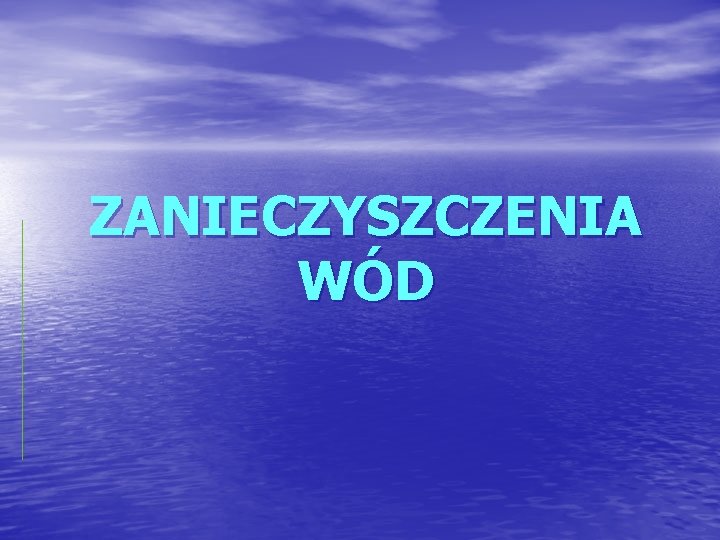 ZANIECZYSZCZENIA WÓD 