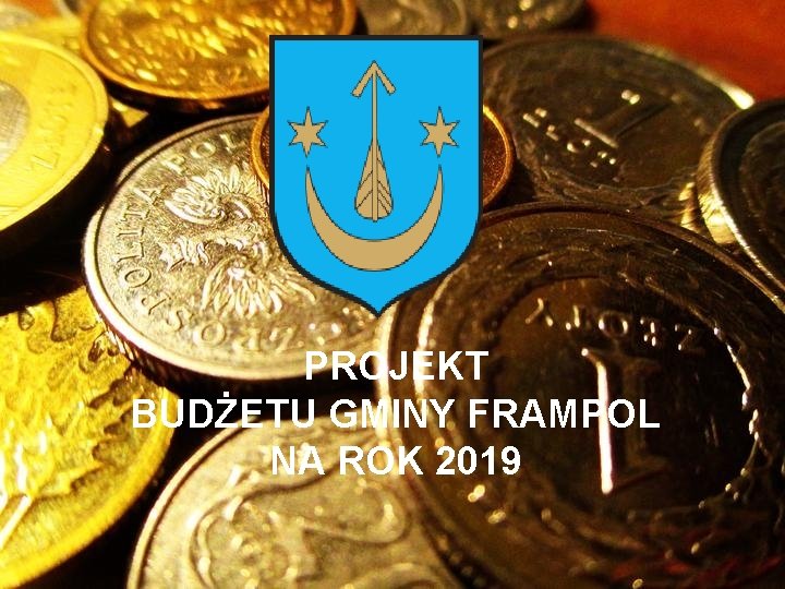 PROJEKT BUDŻETU GMINY FRAMPOL NA ROK 2019 