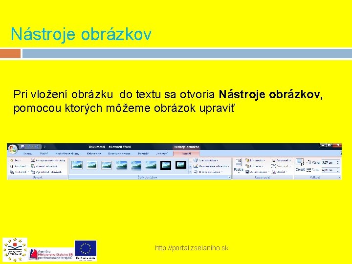 Nástroje obrázkov Pri vložení obrázku do textu sa otvoria Nástroje obrázkov, pomocou ktorých môžeme