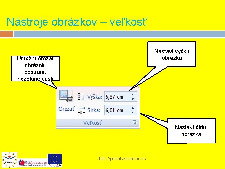 Nástroje obrázkov – veľkosť Nastaví výšku obrázka Umožní orezať obrázok, odstrániť neželané časti Nastaví