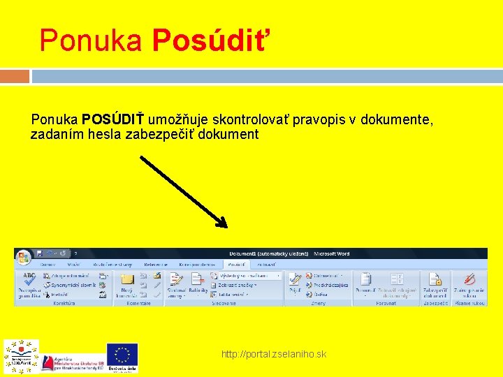 Ponuka Posúdiť Ponuka POSÚDIŤ umožňuje skontrolovať pravopis v dokumente, zadaním hesla zabezpečiť dokument http: