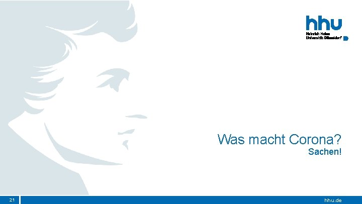 Was macht Corona? Sachen! 21 hhu. de Was macht Corona? Sachen! 21 hhu. de