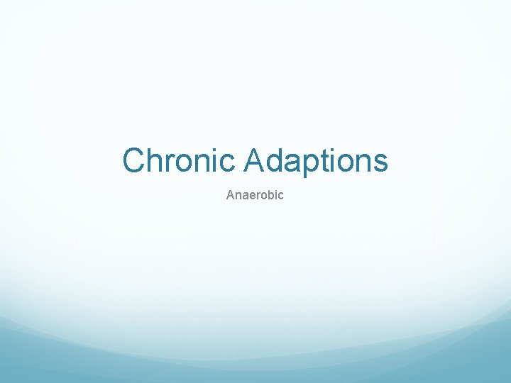Chronic Adaptions Anaerobic 