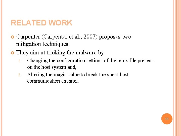 RELATED WORK Carpenter (Carpenter et al. , 2007) proposes two mitigation techniques. They aim