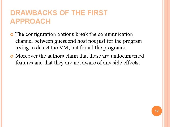 DRAWBACKS OF THE FIRST APPROACH The configuration options break the communication channel between guest