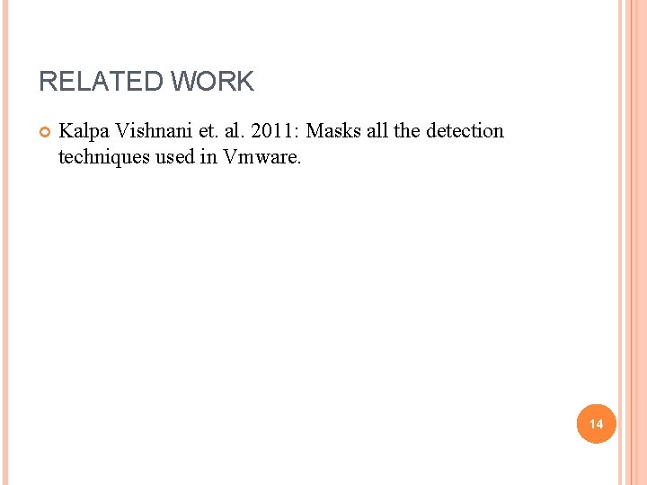 RELATED WORK Kalpa Vishnani et. al. 2011: Masks all the detection techniques used in