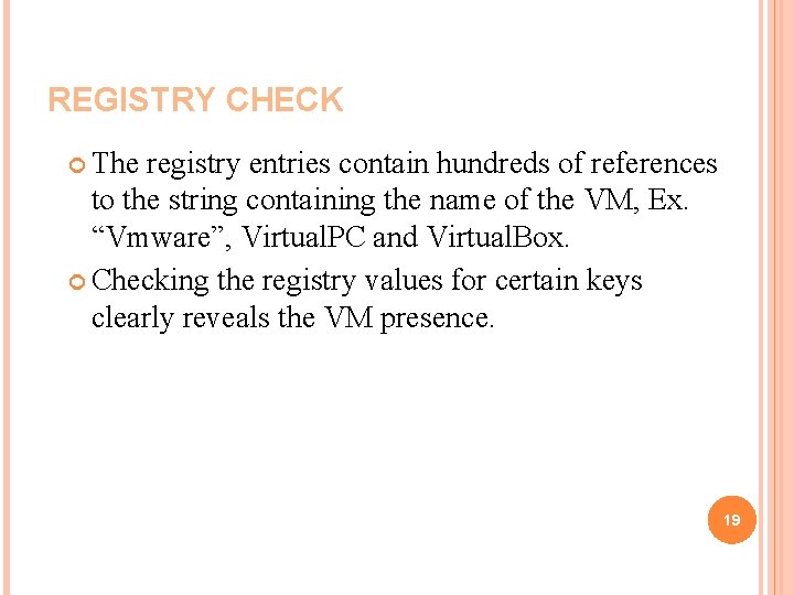 REGISTRY CHECK The registry entries contain hundreds of references to the string containing the