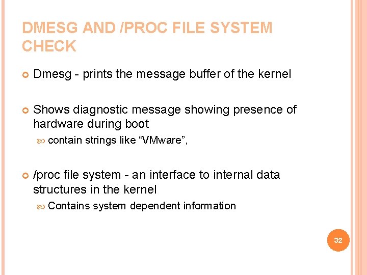 DMESG AND /PROC FILE SYSTEM CHECK Dmesg - prints the message buffer of the