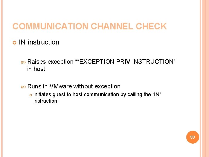COMMUNICATION CHANNEL CHECK IN instruction Raises exception ““EXCEPTION PRIV INSTRUCTION” in host Runs in