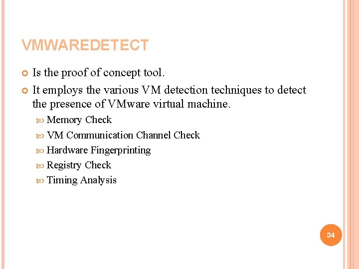 VMWAREDETECT Is the proof of concept tool. It employs the various VM detection techniques