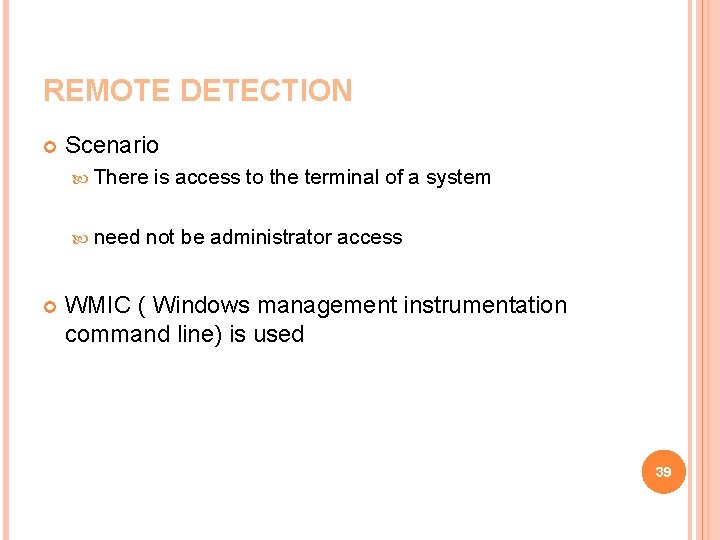 REMOTE DETECTION Scenario There is access to the terminal of a system need not
