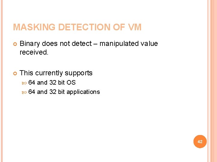 MASKING DETECTION OF VM Binary does not detect – manipulated value received. This currently