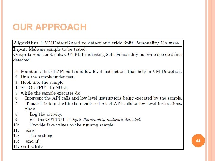 OUR APPROACH 44 