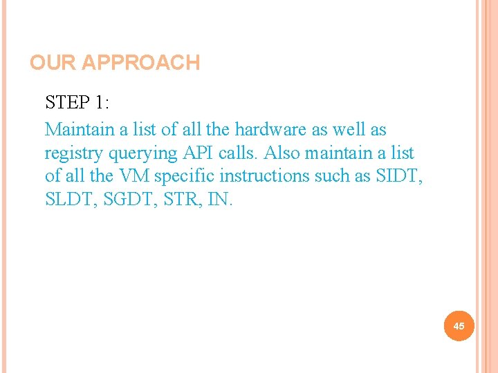 OUR APPROACH STEP 1: Maintain a list of all the hardware as well as