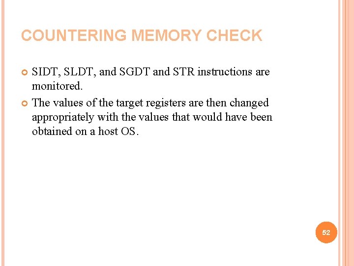 COUNTERING MEMORY CHECK SIDT, SLDT, and SGDT and STR instructions are monitored. The values