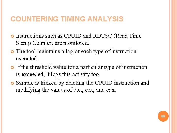 COUNTERING TIMING ANALYSIS Instructions such as CPUID and RDTSC (Read Time Stamp Counter) are