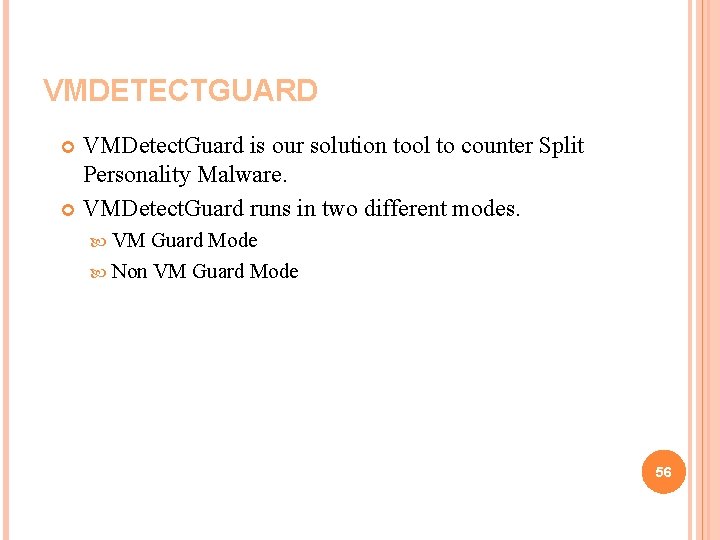 VMDETECTGUARD VMDetect. Guard is our solution tool to counter Split Personality Malware. VMDetect. Guard