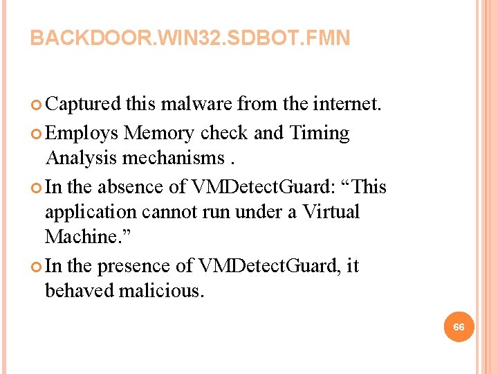 BACKDOOR. WIN 32. SDBOT. FMN Captured this malware from the internet. Employs Memory check