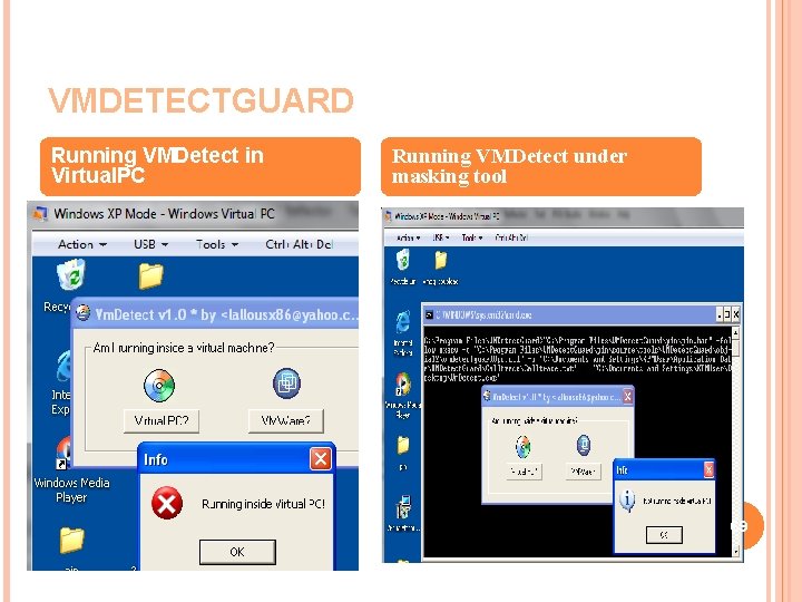 VMDETECTGUARD Running VMDetect in Virtual. PC Running VMDetect under masking tool 69 