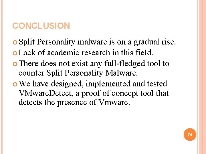 CONCLUSION Split Personality malware is on a gradual rise. Lack of academic research in