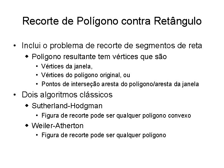 Recorte de Polígono contra Retângulo • Inclui o problema de recorte de segmentos de
