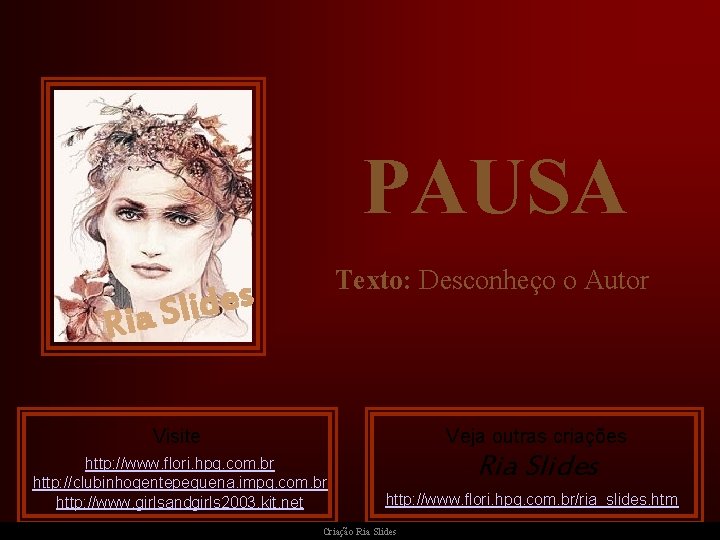PAUSA Texto: Desconheço o Autor s e d i l S a i R PAUSA Texto: Desconheço o Autor s e d i l S a i R