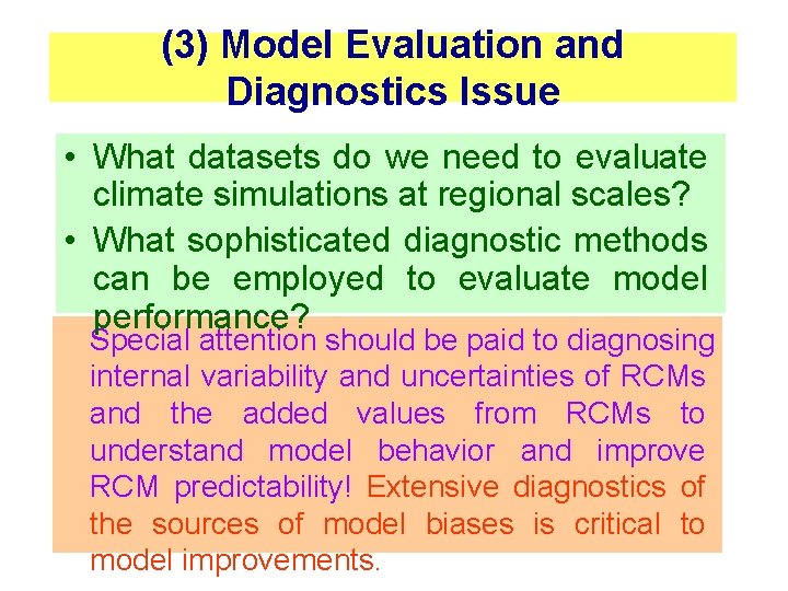 (3) Model Evaluation and Diagnostics Issue • What datasets do we need to evaluate