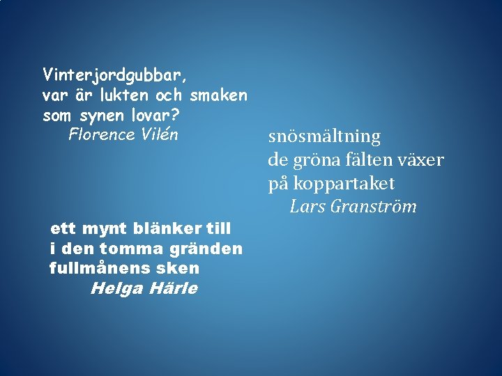 Vinterjordgubbar, var är lukten och smaken som synen lovar? Florence Vilén ett mynt blänker