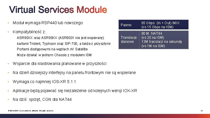 • Moduł wymaga RSP 440 lub nowszego • Kompatybilność z: ASR 90 XX • Moduł wymaga RSP 440 lub nowszego • Kompatybilność z: ASR 90 XX