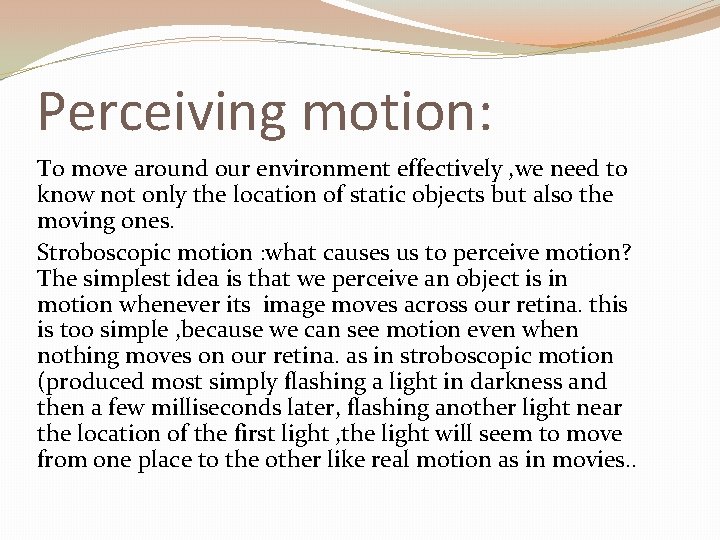 Perceiving motion: To move around our environment effectively , we need to know not Perceiving motion: To move around our environment effectively , we need to know not