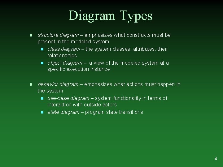 Diagram Types l structure diagram – emphasizes what constructs must be present in the