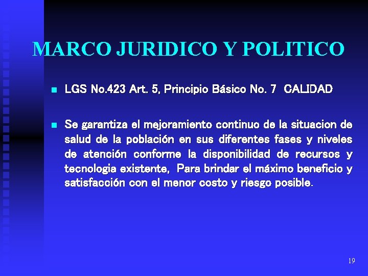 MARCO JURIDICO Y POLITICO n LGS No. 423 Art. 5, Principio Básico No. 7