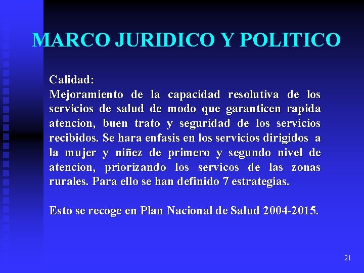 MARCO JURIDICO Y POLITICO Calidad: Mejoramiento de la capacidad resolutiva de los servicios de