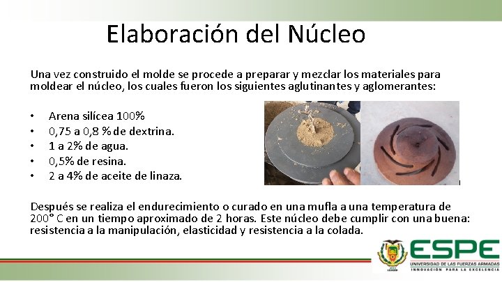 Elaboración del Núcleo Una vez construido el molde se procede a preparar y mezclar